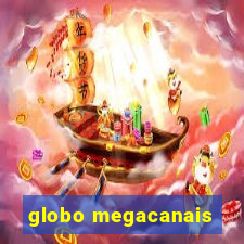 globo megacanais